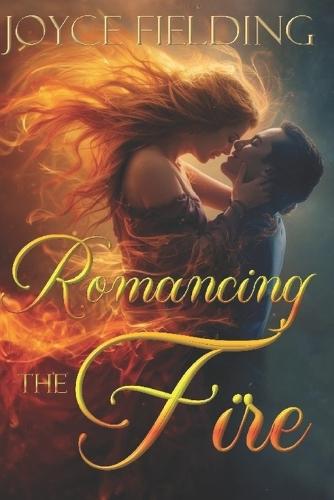 Romancing The Fire: A Thrilling & Rhythmic Romantic Adventure Where Desire Ignites Destiny