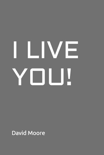 I Live You!