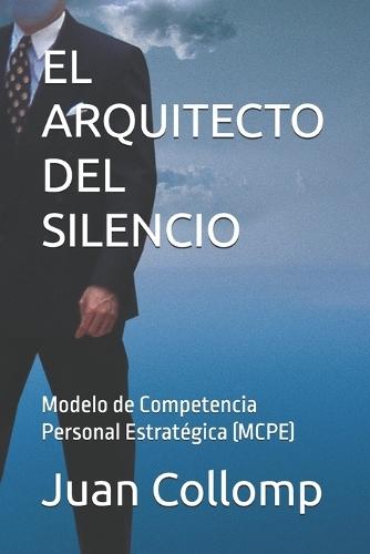 El Arquitecto del Silencio: Modelo de Competencia Personal Estratégica (MCPE)