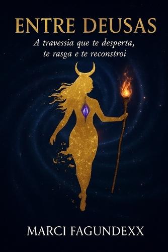 Entre Deusas: A travessia que te despera, te rasga e te reconstrói
