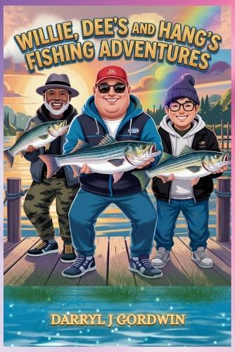 Willie, Dee's and Hang's Fishing Adventures