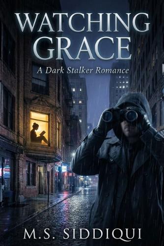 Watching Grace: A Dark Stalker Romance