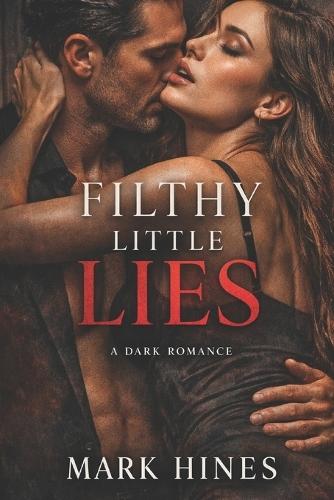 Filthy Little Lies: Some Lies Are Too Tempting to Resist