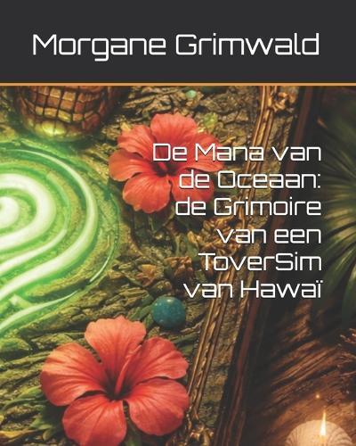 De Mana van de Oceaan: de Grimoire van een ToverSim van Hawaï