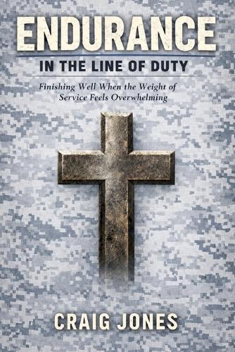 Endurance In the Line of Duty: A 30-Day Devotional for Military and First Responders