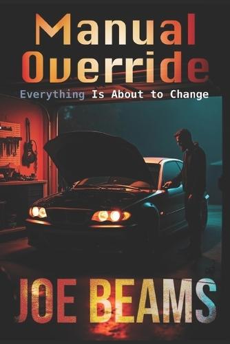 Manual Override: Everything Is About to Change