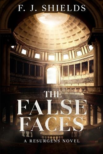 The False Faces: A Resurgens Novel