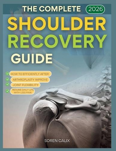 The Complete 2026 Shoulder Recovery Guide: How to Efficiently After Arthroplasty Improve Joint Flexibility and Resume Daily life with Less Pain