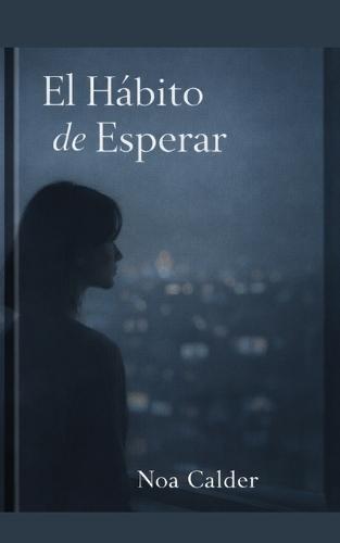El Habito de Esperar
