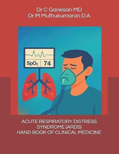 Acute Respiratory Distress Syndrome - Hand Book of Clinical Medicine