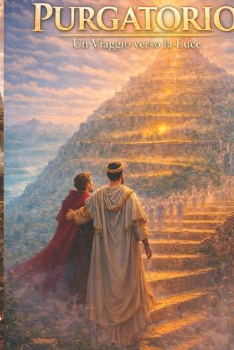 Purgatorio: Viaggio verso la Luce: La Divina Commedia di Dante in lingua moderna - Volume 2