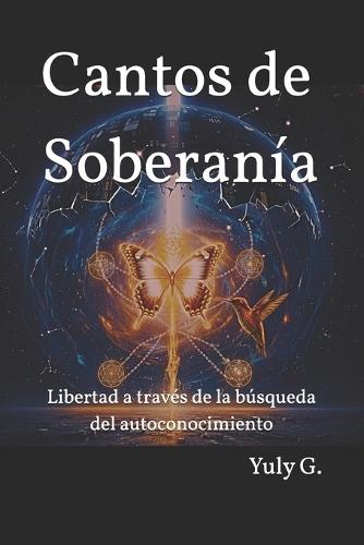 Cantos de Soberanía: Libertad a través de la búsqueda del autoconocimiento