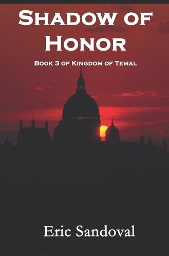 Shadow Of Honor: Book 3 - Kingdom of Temal