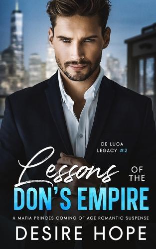 Lessons of the Don's Empire: A Mafia Princes Coming of Age Romantic Suspense