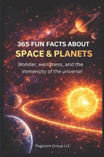 365 Fun Facts about Space and Planets