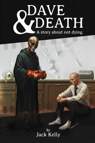 Dave and Death: A Story about Not Dying