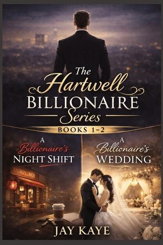 The Hartwell Billionaire Series Books 1 and 2: The Billionaire's Night Shift and The Billionaire's Wedding