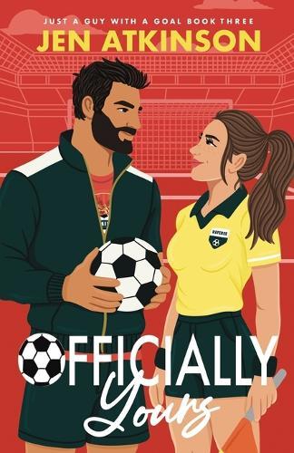 Officially Yours: An Enemies to Lovers, Forbidden Romance, Soccer Romcom