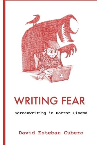 Writing Fear: Screenwriting in Horror Cinema