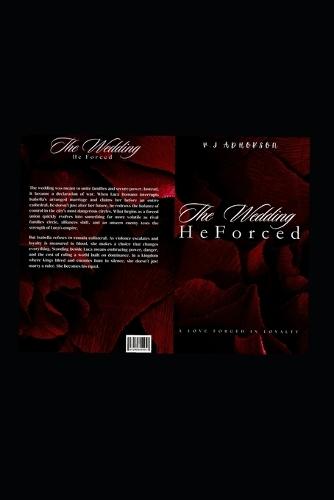 The Wedding He Forced: A Love Forged in Power