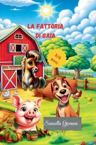 La fattoria di Gaia: storie, immagini, disegni