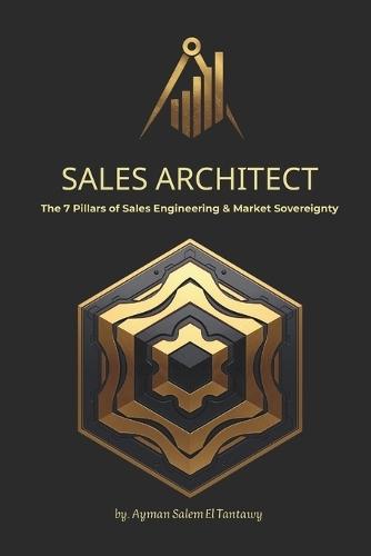 Sales Architect: The 7 Pillars of Sales Engineering & Market Sovereignty