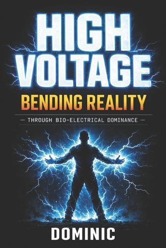 High Voltage: Bending Reality Through Bio-Electrical Dominance