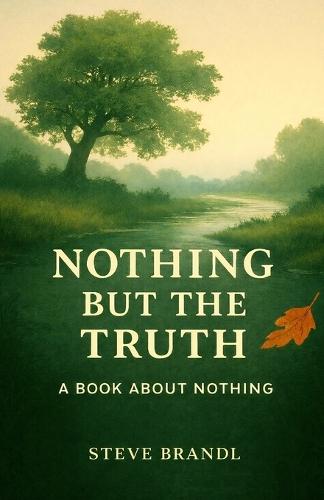 Nothing But The Truth: A Book about Nothing
