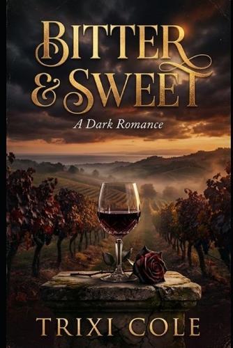 Bitter & Sweet: A Steamy Enemies-to-Lovers Romance