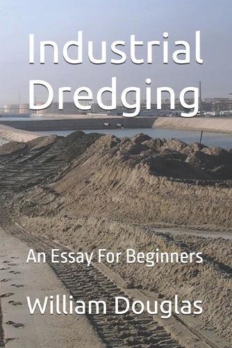 Industrial Dredging: An Essay For Beginners