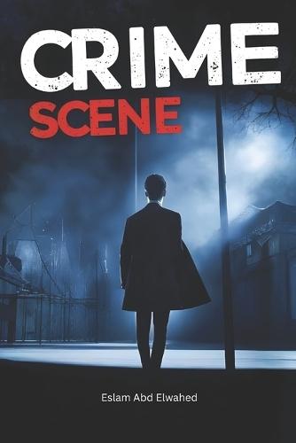 Crime Scene: 100 True Stories of Real Investigations and Shocking Evidence