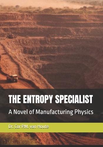 The Entropy Specialist: A Novel of Manufacturing Physics