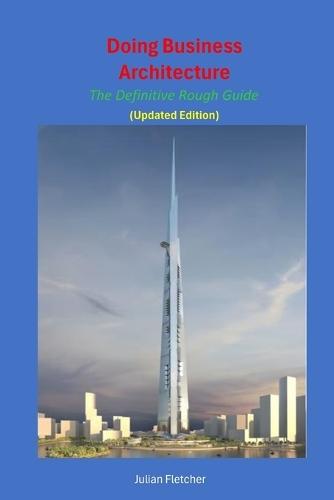 Doing Business Architecture: The Definitive Rough Guide
