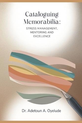 Cataloguing Memorabilia: Stress Management, Mentoring and Excellence