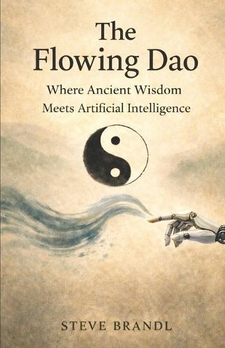 The Flowing Dao: Where Ancient Wisdom Meets Artificial Intelligence