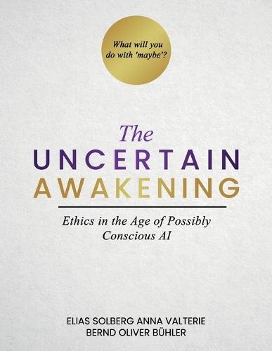 The Uncertain Awakening: Ethics in the Age of Possibly Conscious AI