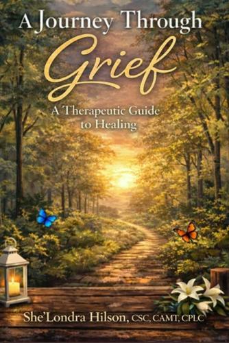 A Journey Through Grief: A Therapeutic Guide to Healing