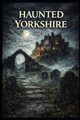 Haunted Yorkshire