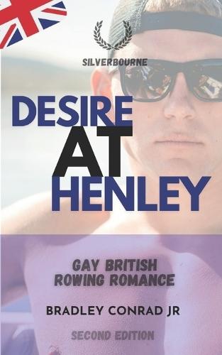 Silverbourne: Desire at Henley Gay British Rowing Romance: Third Edition