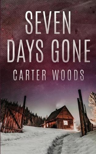 Seven Days Gone: An EMP Post Apocalypse Prepper Survival Thriller
