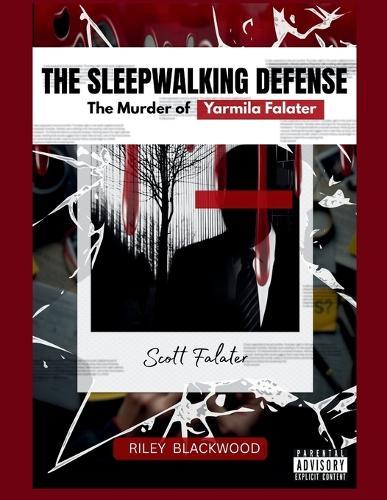 THE SLEEPWALKING DEFENSE The Murder of Yarmila Falater: A True Crime Documentary Investigation