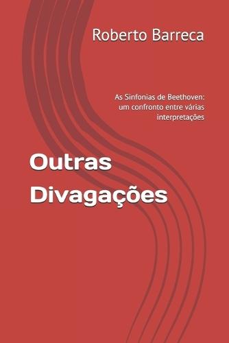 Outras Divagações: As Sinfonias de Beethoven: um confronto entre várias interpretações