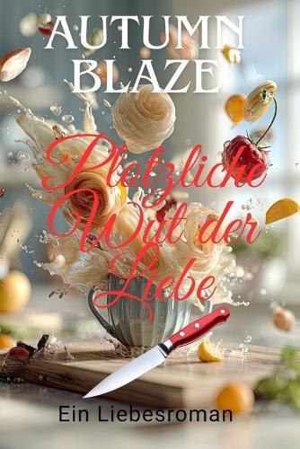 Love's Sudden Rage: German Edition