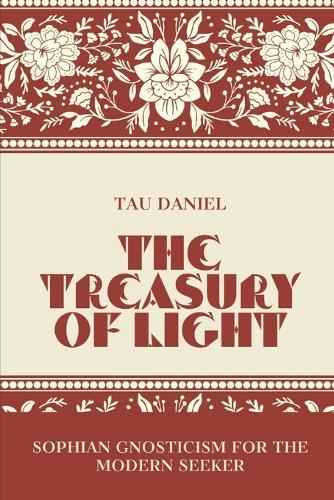 The Treasury of Light: Sophian Gnosticism for the Modern Seeker