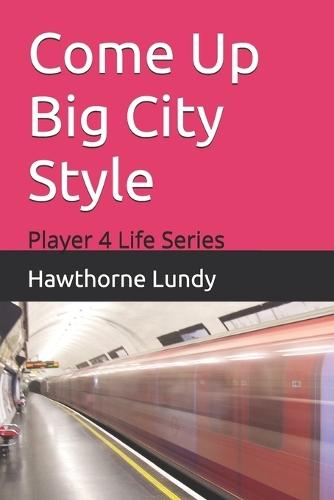 Come Up Big City Style: Player 4 Life Series