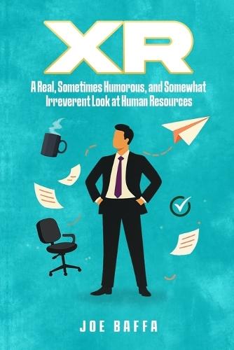 Xr: A Real, Sometimes Humorous, and Somewhat Irreverent Look at Human Resources