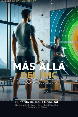 Más allá del IMC: Cuando el cuerpo habla en señales eléctricas y la clínica aprende a escucharlas