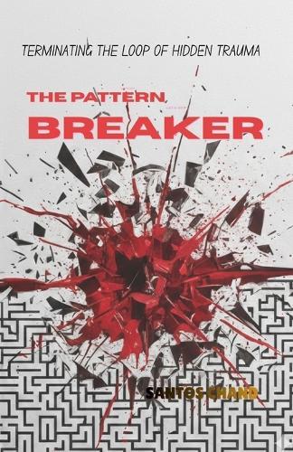 The Pattern Breaker: Terminating the Loop of Hidden Trauma
