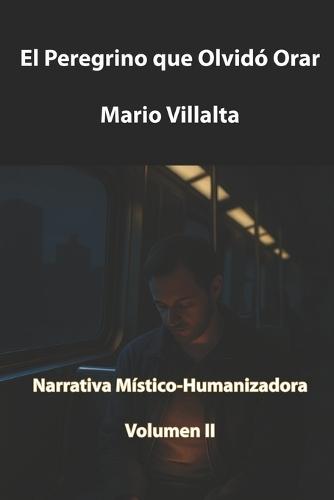 El Peregrino que Olvidó Orar
