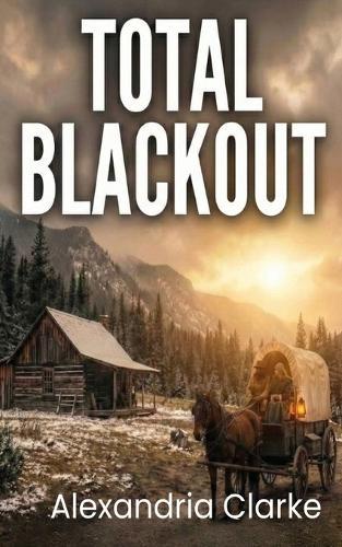 Total Blackout: An EMP Post Apocalypse Prepper Survival Thriller